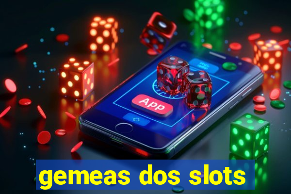 gemeas dos slots